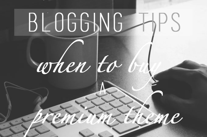 Blogging Tips: When to Buy a Premium Theme | thekitchenpaper.com